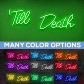Neon Sign "Til Death" - Choose your Size and Color!