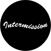 Intermission - Stock Gobo for Gobo Light Projectors - Choose your size!