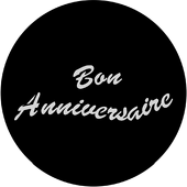 Bon Anniversaire - Stock Gobo for Gobo Light Projectors - Choose your size!